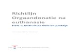 Richtlijn Orgaandonatie na euthanasie deel 1 - Orgaandonatie na... · PDF file Richtlijn Orgaandonatie na euthanasie - deel 1: Instructies voor de praktijk 5/54 euthanasie vast te