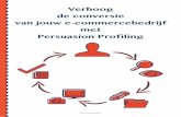 Verhoog de conversie van jouw e-commercebedrijf met ...€¦ · De vier factoren van persuasion profiling Persuasion profiling wordt dus ingezet om de conversie op een website te