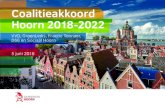 Coalitieakkoord Hoorn 2018-2022 · en de beste resultaten voor Hoorn en ... aan de woonwensen van de mensen voor wie ze bedoeld zijn. Wij gaan snel aan de slag om de sociale woningvoorraad
