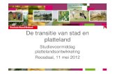 De transitie van stad en platteland - Ruraal Netwerk · presentatie1_Jan_Buys Author: vbeerens Created Date: 5/23/2012 1:12:53 PM Keywords () ...