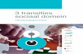 3 transities sociaal domein - Dienst Gezondheid & …...Dit betreft de visie op de Jeugdzorg, de Wmo en de participatiewet (te-zamen: sociaal domein). Op basis van deze visie zijn