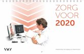 ZORG VOOR 2020€¦ · positie om op de top van de golf te blijven en in te spelen op alle veranderingen en kansen die daarmee gepaard gaan. Met dit strategiedocument Zorg voor 2020