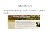 Mennonite Heritage Tours. Website te vinden onder: …...Introductie Mennonite Heritage Tours. Website te vinden onder: Uitgangspunten MWC 2015 reis: •Ontmoeting met Mennonite gemeenten