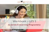 Je Eerste E-learning Programma - eLearning eXpert Groupbiztoolacademy.s3-eu-west-1.amazonaws.com/JEEP/... · Opdrachten les 2: 27 1. Maak een indeling van je training op hoofdlijnen: