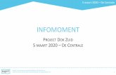 INFOMOMENT · 2020-04-06 · Sogent is een autonoom gemeentebedrijf van de Stad Gent en voert het Gentse beleid inzake stadsontwikkeling en vastgoedbeheer uit. 1 INFOMOMENT PROJECT