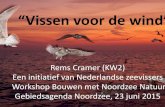 Rems Cramer (KW2) Een initiatief van Nederlandse ......“Vissen voor de wind” Rems Cramer (KW2) Een initiatief van Nederlandse zeevissers Workshop Bouwen met Noordzee Natuur Gebiedsagenda