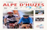Vrijdag 8 juni 2018 Magazine ALPE D’HUZES...Tour d’HuZes. Initiatiefnemer is Arjan van der Meijden, dit jaar actief als vrijwilliger in het team Catering, verantwoordelijk voor