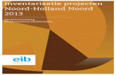 Inventarisatie projecten Noord-Holland Noord 2013 · De projecten zijn door de deelnemende overheden geïnventari-seerd en in een online format opgenomen dat door het EIB is ontwikkeld.