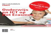 in het 1e leerjaar Onderwijs en ICT op Het Erasmus › fileadmin › HET ERASMUS... · het erom dat ons onderwijs zo goed mogelijk aansluit bij individuele niveaus, tempo s en interesses