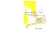 Jan Vorstenbosch Hoe maakt u het? - Universiteit UtrechtBovendien wordt aan die apparaten nog steeds gewerkt. Want technologie en ontwikkelin g zijn onverbrekelijk met elkaar verbonden.
