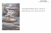 JAARVERSLAG 2017 - World of Wildlife · vrijwilligers op die via ons naar het LWC gaan. Zo kunnen we in 2018 nog intensiever samenwerken met het LWC en nog meer met elkaar bereiken.