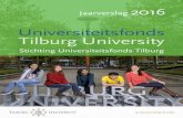 Universiteitsfonds Tilburg University...6 7 Jaarverslag 2016 - Stichting Universiteitsfonds Tilburg Onderwijs kan levens veranderen “Ik ben naar afgelegen plaatsen gereisd waar slechts