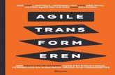 AGILE TRANSFORMEREN...De titel van dit boek – Agile transformeren – zou de indruk kunnen wekken dat het vooral een boek over ‘agile’ is. Maar dat is het niet. Het boek gaat