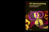 Van ICT-beheer naar ICT-servicemanagement · 3.2.5 De uitvoering van taken binnen functies en processen 108 3.3 Een aanpak voor de (her)inrichting van ICT-dienstverlening 111 3.3.1