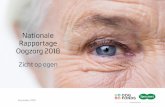 Nationale Rapportage Oogzorg 2018 - Oogfonds.nl · 2018-09-28 · In Nederland hebben ongeveer 250.000 mensen ernstig zichtverlies. Circa 150.000 mensen zijn permanent blind of slechtziend