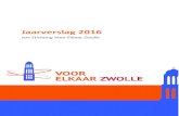 Jaarverslag 2016 - Voor Elkaar Zwolle...In 2016 is Stichting Voor Elkaar Zwolle op verschillende manieren gesteund door: AKSOS Accountants, het Notarieel, Newrise, Beeldmarq, Oranjefonds,