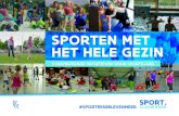 SPORTEN MET HET HELE GEZIN - Sport Vlaanderen · 2017-09-19 · maakt voor gezinnen en families is goed. Sport Vlaanderen en Gezinssport Vlaanderen stellen je graag negen inspirerende