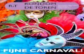 FIJNE CARNAVAL! - Rondom de Toren · 2016-02-07 · Carnaval in het Schraansersrijk! Aankomend weekend is het dan zover: Carnaval 2016! Het vol-ledige programma van het carnavalsweekend