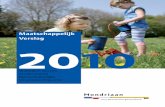 Maatschappelijk Verslag 20 10 - Mondriaan · 2018-03-06 · Verslag van de Raad van Bestuur 5 Vaststelling en goedkeuring 9 1. Uitgangspunten van de verslaggeving 11 2. Profiel van