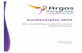 Kwaliteitsplan 2019 - Argos Zorggroep...1.2 Profiel van onze doelgroepen en cliënten 6 1.3 Profiel van onze medewerkers 7 1.4 Tevredenheid 7 1.5 Kwaliteitsplan en extra middelen 9