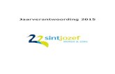 Jaarverantwoording 2015 - Sint Jozef Wonen en Zorg · 2016-11-16 · Zorginstellingen (WMCZ) en aan de Wet op de ondernemingsraden (WOR) door middel van het functioneren van een Cliëntenraad