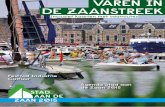 VAREN IN DE ZAANSTREEK · Varen in de Zaanstreek is voor de uitgave van 2015 met veel plezier de samenwerking aangegaan met het organisatieteam van Stad aan de Zaan. De vele activiteiten