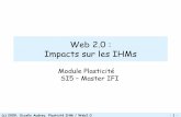 Web 2.0 : Impacts sur les IHMs - unice.frusers.polytech.unice.fr/~pinna/MODULEIHM/Plasticite/cours_web2.pdf · (c) 2009, Occello Audrey, Plasticité IHM / Web2.0 - 1- Web 2.0 : Impacts