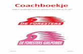 Coachboekje - De Foresters · Aan het begin van het seizoen krijgt ieder team een tas met shirts. Aan het einde van het seizoen moeten deze ook weer worden ingeleverd. Selectieteams