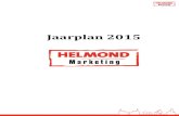 Jaarplan Helmond Marketing 2015 - De weblog van Helmond › wp-content › ... · De stadsstijl wordt vooral een stijl ‘van de stad’. We willen voluit benutten dat veel Helmonders,