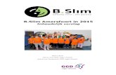 B.Slim Amersfoort in 2015bslim.nu/download/jaarverslagen/B-Slim-jaarverslag-2015.pdf · 4 2. Doelstellingen B.Slim B.Slim heeft de volgende doelstellingen: Hoofddoel: Het percentage