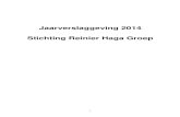 Jaarverslaggeving 2014 Stichting Reinier Haga Groep...In RHG hebben geen financiële transacties plaatsgevonden in 2014 en derhalve is geen enkelvoudige jaarrekening opgesteld. Stichting