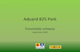 Aduard 825 Park · 2018-09-26 · Ontwikkeling Aduard 825 Park anno 2018 • Juni 2017 – November 2017 selectie landschapsarchitect. • Keuze Kees van Bohemen op basis van offerte,
