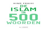 HIND FRAIHI DE ISLAM · woordenlijst die hoegenaamd niet volledig is. En de absoluut juiste evenmin. Er ontbreken verbanden, theorieën, achtergronden. De complexiteit van de islam