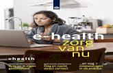 e-health zorg van nu...040.146 eHealth magazine_WT.indd 11 17-10-16 14:17 In dit katern staan een aantal voorbeelden van e-health in de zorg. De genoemde producten en apps zijn maar