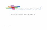 Strategisch beleid KopGRoep Bilbiotheken · Bibliotheek Westland - Beleidsplan 2013-2016 Pagina 1 1 Inleiding 1.1. In het verleden behaalde successen…. Met meer dan 500.000 bezoekers,