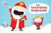 het Sinterklaas liedjesboek · 2019-10-30 · Want die lieve Sinterklaas, Sinterklaas, Sinterklaas, heeft voor jou en kleine baas vast een cadeau. Kent jouw verlanglijstje, wees maar