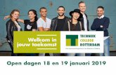 Welkom in jouw toekomst - Techniek College …...Vrijdag 18 januari 2019 van 15.00 - 20.00 uur Zaterdag 19 januari 2019 van 10.00 - 14.00 uur RDM-kade 59 3089 JR Rotterdam T (010)