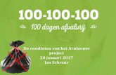 De resultaten van het Arnhemse project 20 januari 2017 Jan ... · 20 januari 2017 Jan Schreur 1 . ARNHEM 100-100-100 IN VOGELVLUCHT 100 dagen met 106 huishoudens ... EN ZONDER VOEDSELVERSPILLING