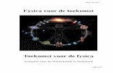 Fysica voor de toekomst - NWO-I › wp-content › uploads › 2008 › 12 › 08-1647... · 2017-02-03 · Fysica voor de toekomst - Toekomst voor de fysica . Actieplan voor de Natuurkunde
