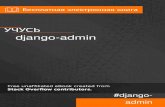 django-admin · 2019-01-18 · Основы: • Python 3.4.3 • Django 1.10 • SQLite (встроенный Python, нет необходимости в дополнительной