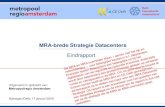 MRA-brede Strategie Datacenters...Voor het opstellen van deze strategie dienen de verschillende aspecten afgewogen te worden, die een rol spelen bij de vestiging of uitbreiding van