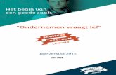 “Ondernemen vraagt lef” - StartersCentrum Limburg › wp-content › uploads › ... · het inhuren van mensen die zelfstandig een klus kunnen doen in plaats van het in dienst