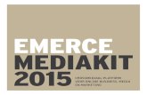 EMERCE MEDIAKIT 2015...EMERCE MEDIAKIT 2015 4 De Emerce doelgroep bestaat uit managers en ondernemers die voorop willen lopen op het gebied van e-business, marketing en internet. Ze