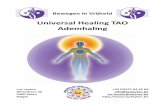 Universal Healing TAO Ademhaling3 De ademhaling geeft de expressie aan ons innerlijk zijn op het moment. Als we angstig zijn ademen we kort en snel. Als we rustig ontspannen zijn is