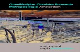 Ontwikkelplan Circulaire Economie Metropoolregio Amsterdam · 2020-01-13 · een volledig circulaire MRA-economie. Voor de komende drie jaar is het de basis om ontwikkelingen die
