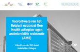 Voorontwerp van het Belgisch nationaal One Health ... · kon worden aan het gebruik van fluoroquinolones bij dieren. Samenwerkingen: Federale Ministers van Volksgezondheid, Landbouw