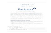 릴리즈 노트 - Fedora Project · 1. Fedora 10에 오신 것을 환영합니다 1.1. Fedora에 오신것을 환영합니다 Fedora는 최신 버전의 자유 및 오픈 소스