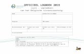 Belgium · Web viewDe logboeken zijn geldig voor 3 maanden, en moeten dagelijks worden ingevuld en de werkelijkheid weergeven. De persoon die het logboek invult, verklaart hiermee