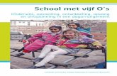 School met vijf O's - Nederlands Jeugdinstituut · en ontspanning in een dagarrangement De buitenschoolse opvang groeit en raakt steeds meer verbonden met de basisschool. De samenwerking