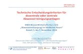 Technische Entscheidungskriterien für dezentrale oder ...€¦ · DWA WaWiKu O/6 Kassel, 05.11.2014 Technische Entscheidungskriterien für dezentrale oder zentrale Abwasserreinigungsanlagen
